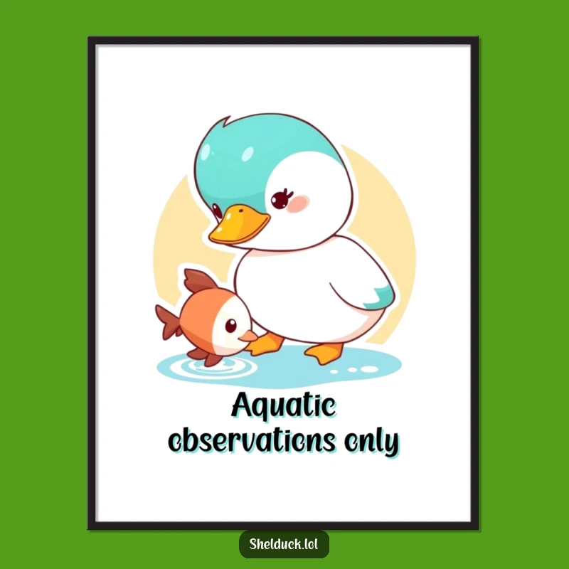 Funny Shelduck Poster: Curious Fish Watcher Art, Nature Humor Funny Gift Decor
