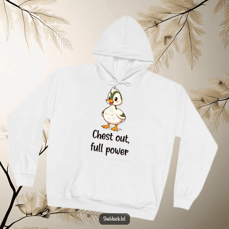 Funny Shelduck Hoodie: A shelduck strikes a proud, bold pose with its chest puffed, radiating confidence and strength.