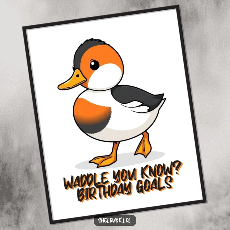 Funny free printable wall art of a cute shelduck waddling with a determined look, inspiring focus and perseverance.