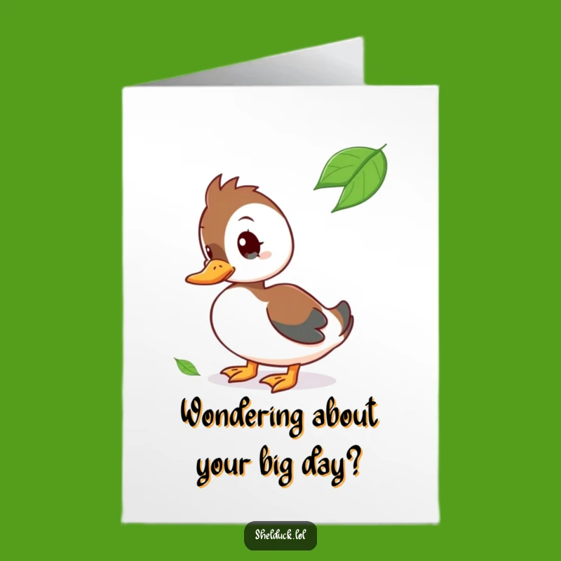 Free Printable Shelduck Leaf Birthday Card - Funny Downloadable Gift for Curious Souls