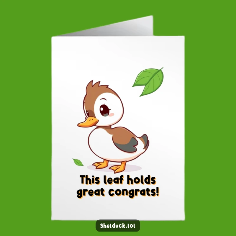 Free Printable Shelduck Leaf Congratulations Card - Funny Downloadable Gift for Thoughtful Wins