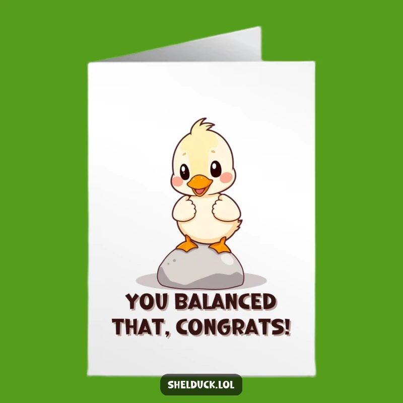 Free Printable Congrats Card: Wobbly Shelduck Success - Humorous downloadable gift!